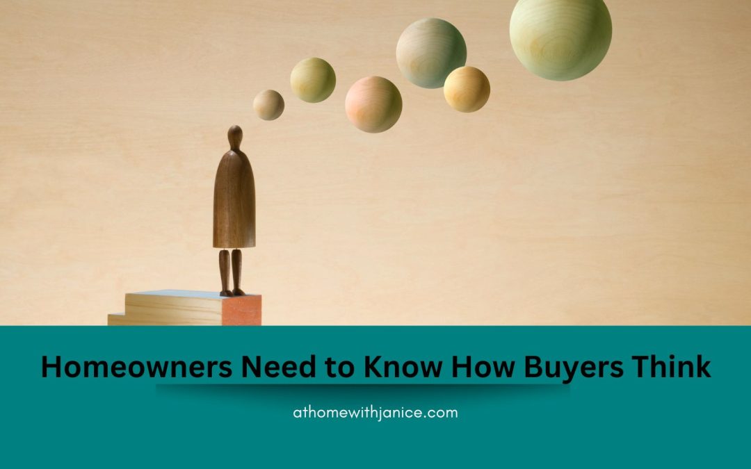 Homeowners Need to Know How Buyers Think